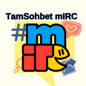 TamSohbet mIRC Chat Sohbet Muhabbet Odaları, Mobil Arkadaşlık Sitesi, mIRC indirme adresi